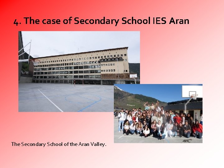 4. The case of Secondary School IES Aran The Secondary School of the Aran