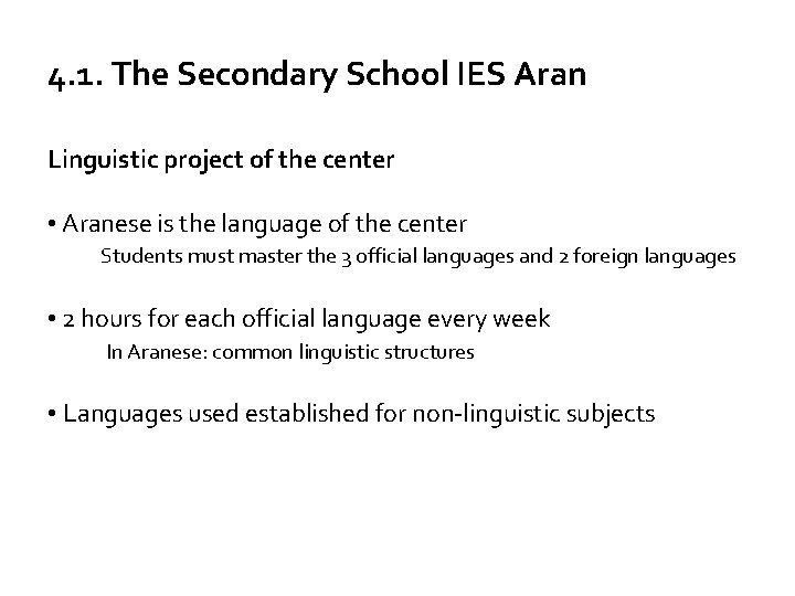 4. 1. The Secondary School IES Aran Linguistic project of the center • Aranese
