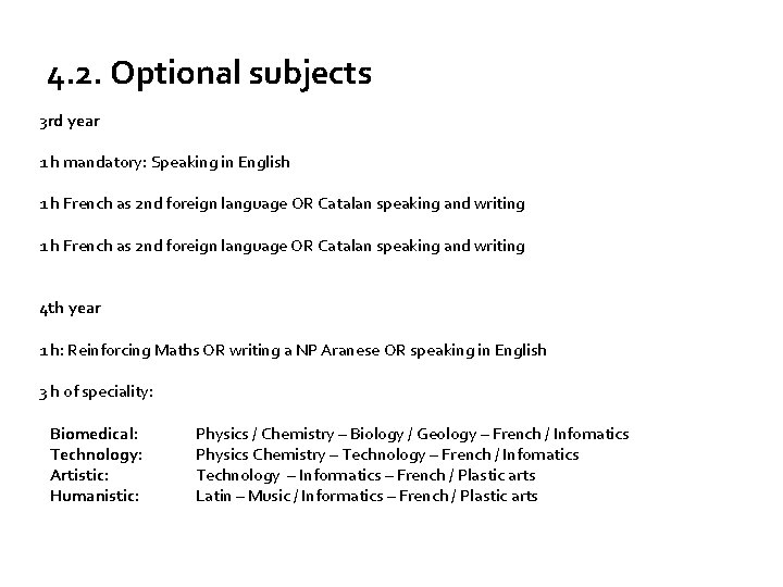 4. 2. Optional subjects 3 rd year 1 h mandatory: Speaking in English 1