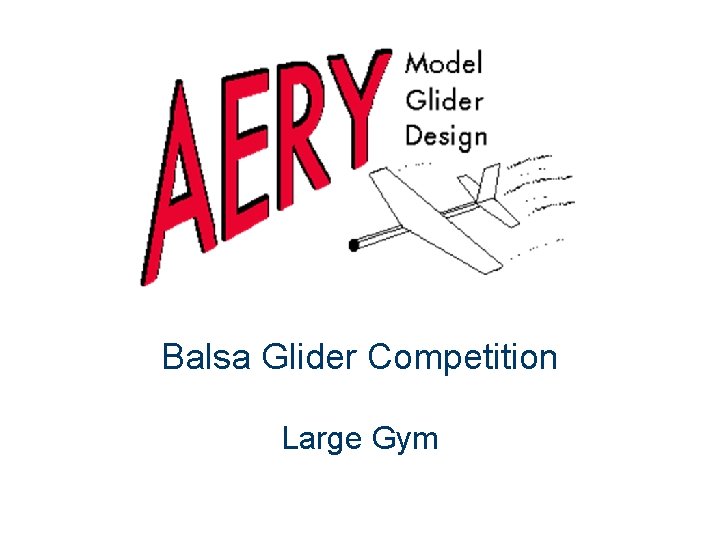 Balsa Glider Competition Large Gym 