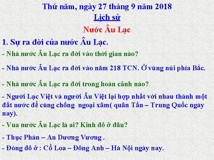 Thứ năm, ngày 27 tháng 9 năm 2018 Lịch sử Nước u Lạc 1.