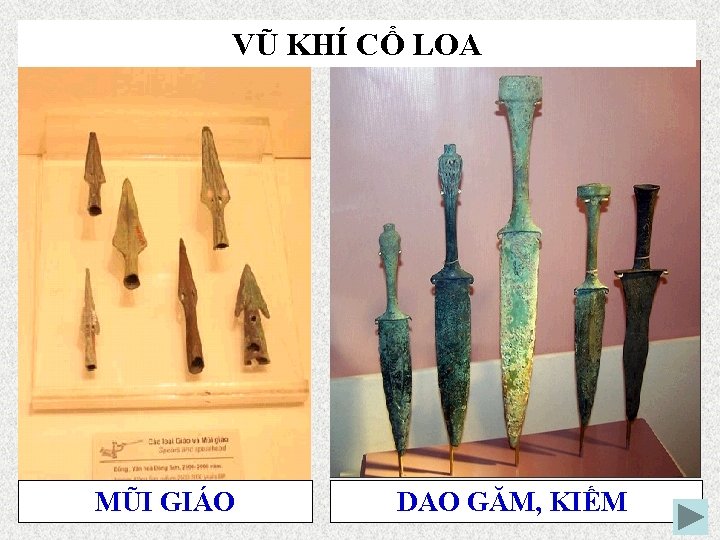 VŨ KHÍ CỔ LOA MŨI GIÁO DAO GĂM, KIẾM 