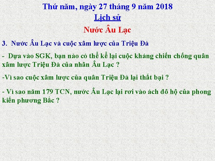 Thứ năm, ngày 27 tháng 9 năm 2018 Lịch sử Nước u Lạc 3.