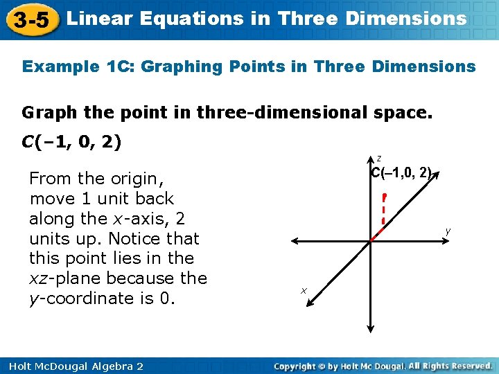 3 -5 Linear Equations in Three Dimensions Example 1 C: Graphing Points in Three