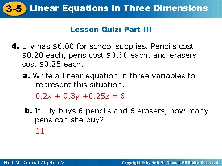 3 -5 Linear Equations in Three Dimensions Lesson Quiz: Part III 4. Lily has