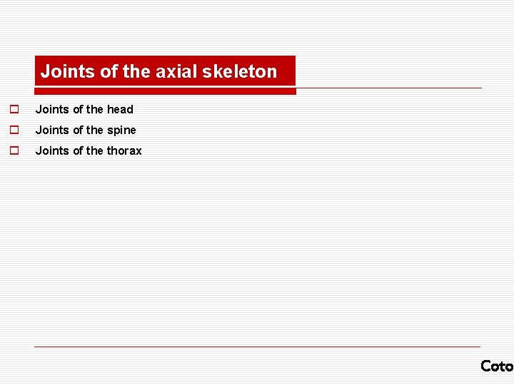 Joints of the axial skeleton o Joints of the head o Joints of the