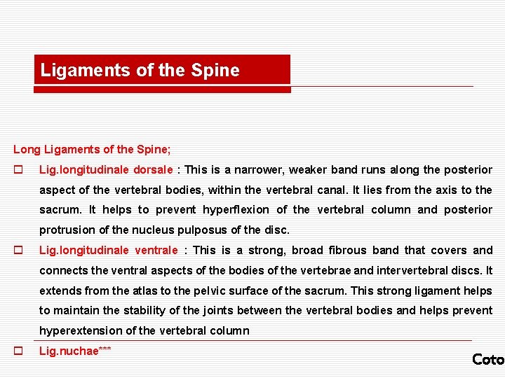 Ligaments of the Spine Long Ligaments of the Spine; o Lig. longitudinale dorsale :