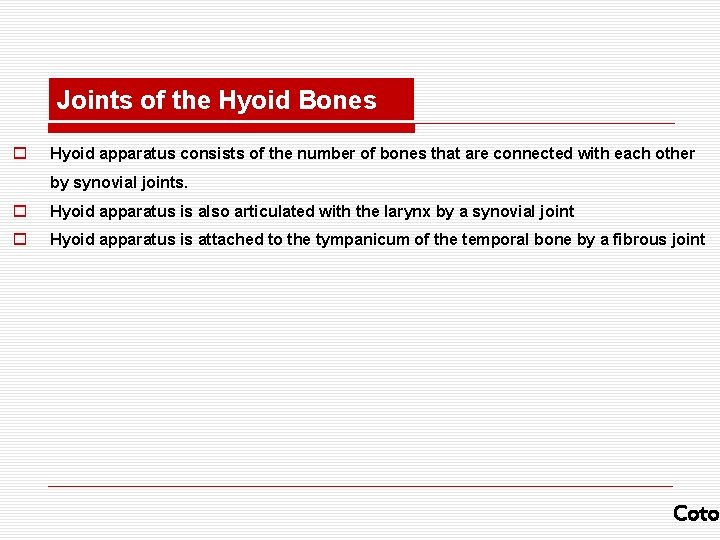 Joints of the Hyoid Bones o Hyoid apparatus consists of the number of bones