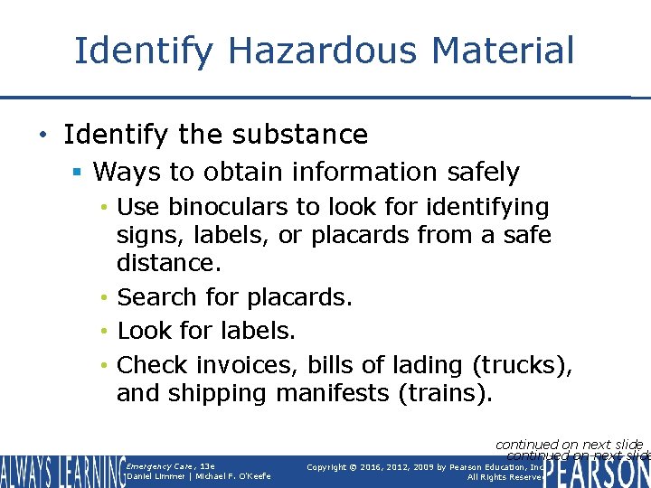 Identify Hazardous Material • Identify the substance § Ways to obtain information safely •