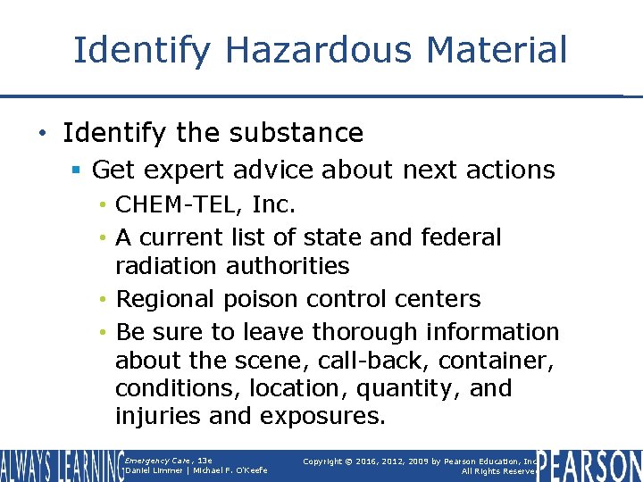 Identify Hazardous Material • Identify the substance § Get expert advice about next actions