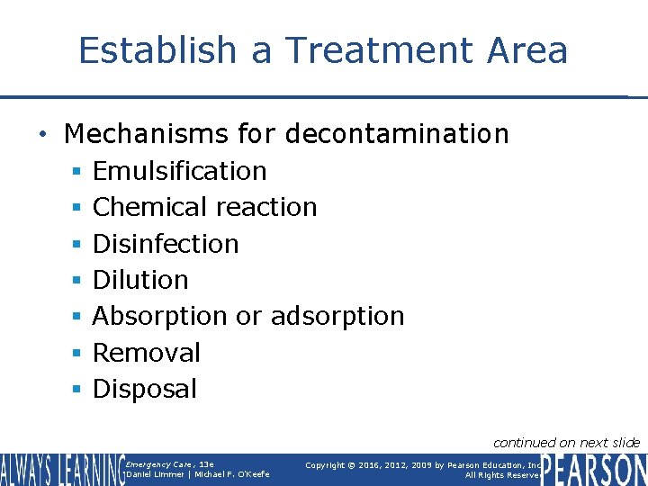 Establish a Treatment Area • Mechanisms for decontamination § § § § Emulsification Chemical