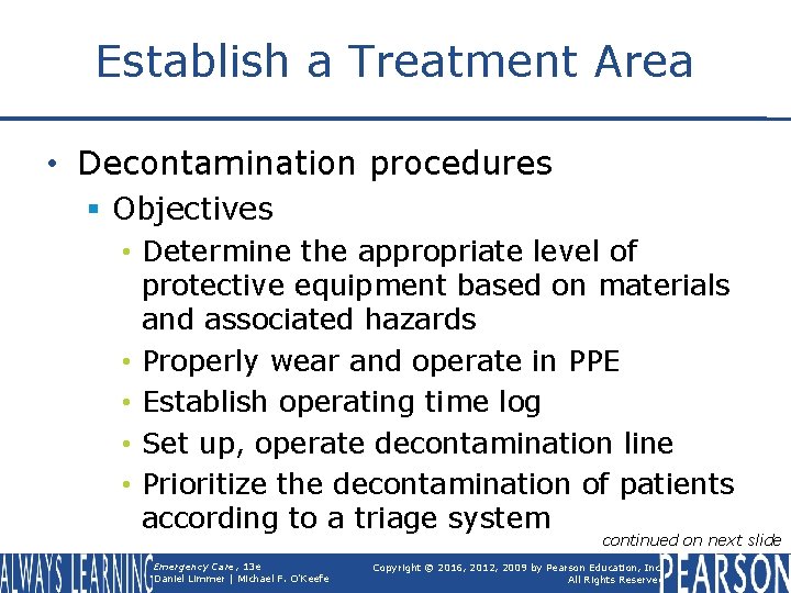 Establish a Treatment Area • Decontamination procedures § Objectives • Determine the appropriate level