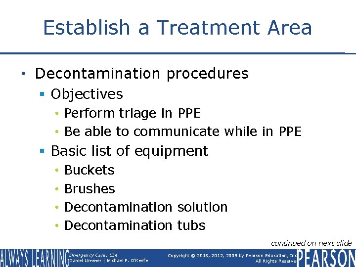 Establish a Treatment Area • Decontamination procedures § Objectives • Perform triage in PPE