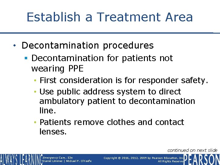 Establish a Treatment Area • Decontamination procedures § Decontamination for patients not wearing PPE