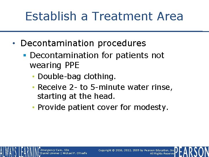 Establish a Treatment Area • Decontamination procedures § Decontamination for patients not wearing PPE