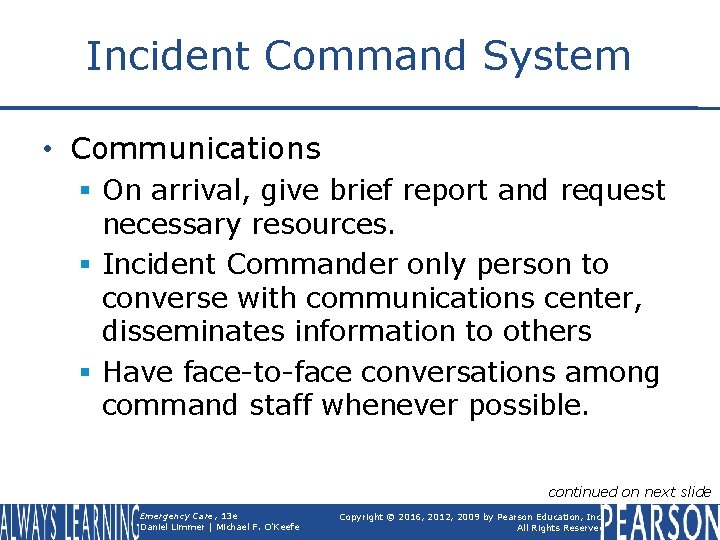 Incident Command System • Communications § On arrival, give brief report and request necessary