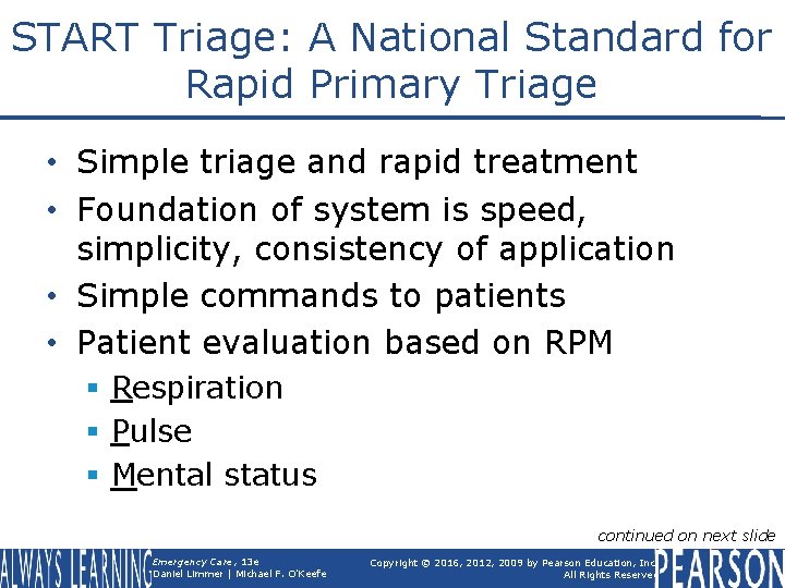 START Triage: A National Standard for Rapid Primary Triage • Simple triage and rapid