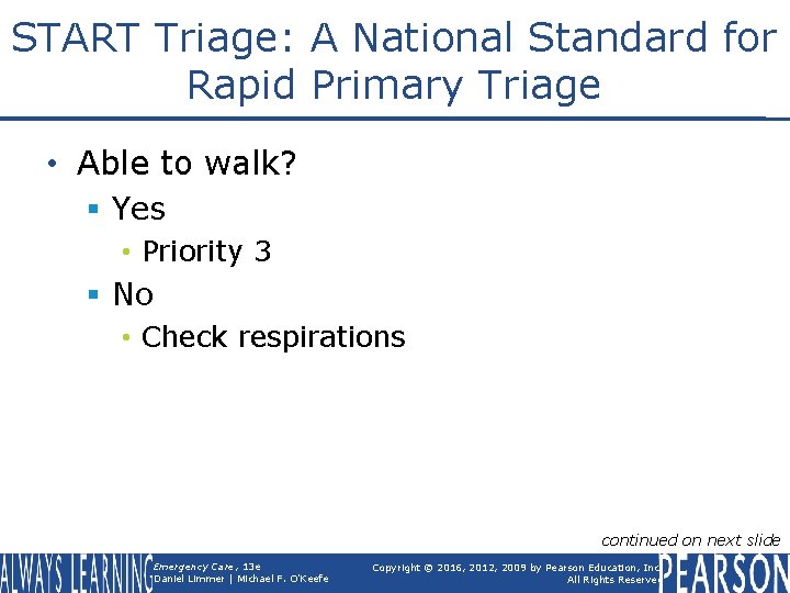 START Triage: A National Standard for Rapid Primary Triage • Able to walk? §
