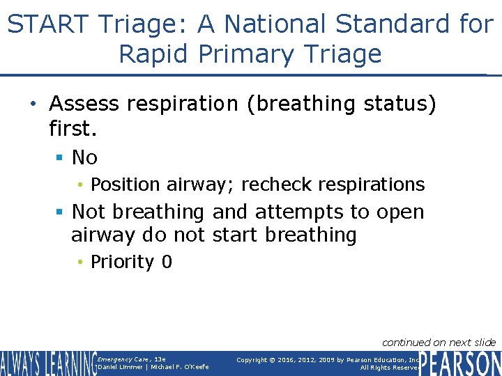 START Triage: A National Standard for Rapid Primary Triage • Assess respiration (breathing status)