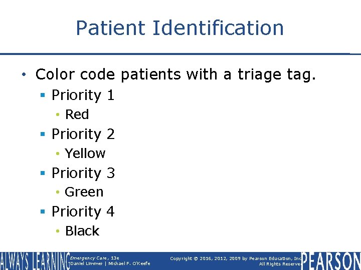 Patient Identification • Color code patients with a triage tag. § Priority 1 •