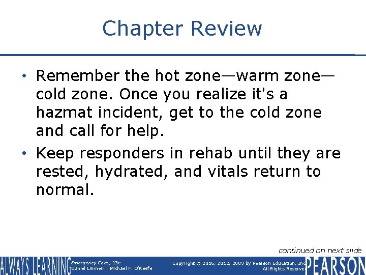 Chapter Review • Remember the hot zone—warm zone— cold zone. Once you realize it's