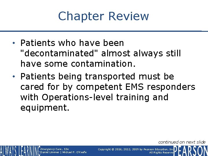 Chapter Review • Patients who have been "decontaminated" almost always still have some contamination.