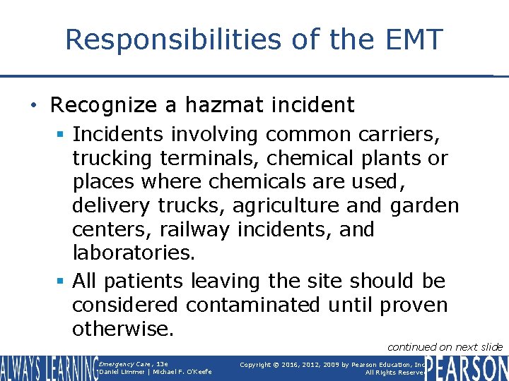 Responsibilities of the EMT • Recognize a hazmat incident § Incidents involving common carriers,