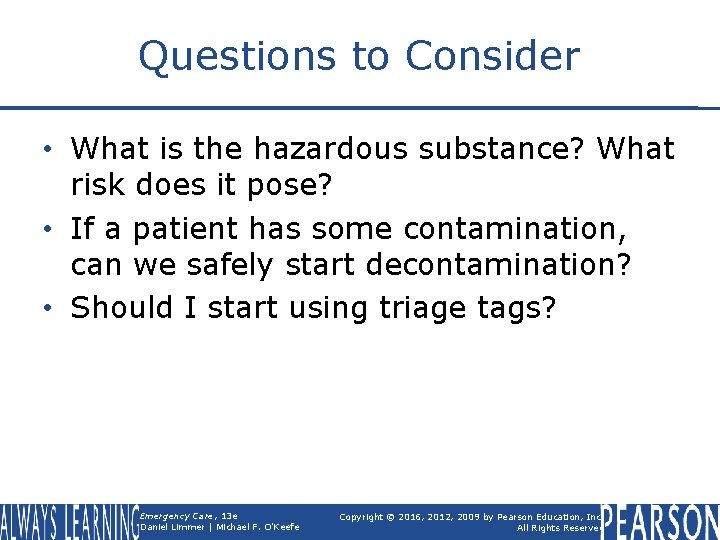 Questions to Consider • What is the hazardous substance? What risk does it pose?