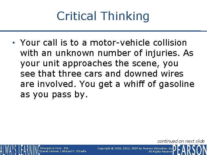 Critical Thinking • Your call is to a motor-vehicle collision with an unknown number