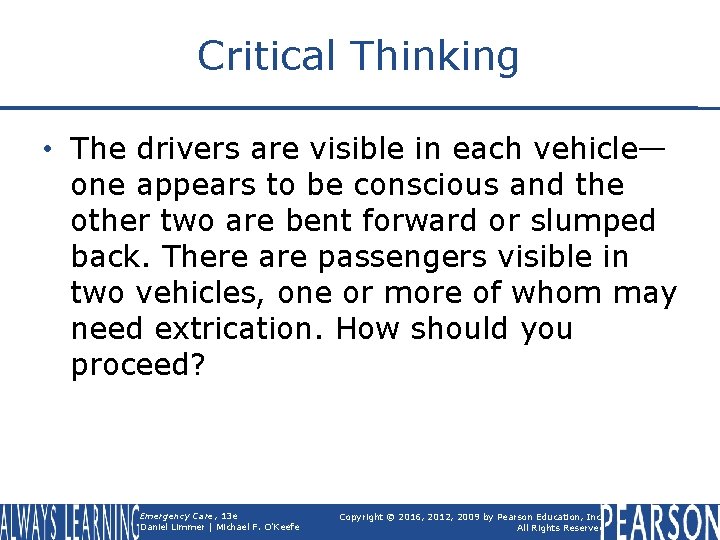 Critical Thinking • The drivers are visible in each vehicle— one appears to be