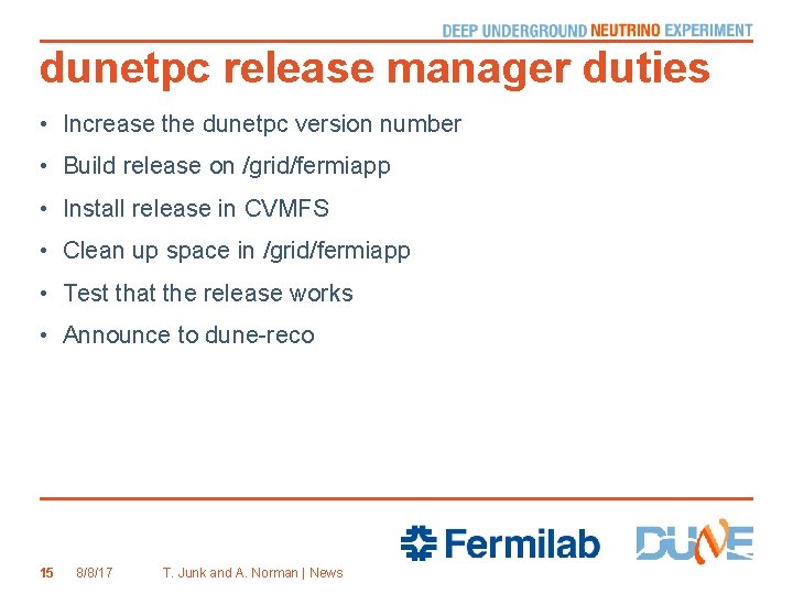 dunetpc release manager duties • Increase the dunetpc version number • Build release on