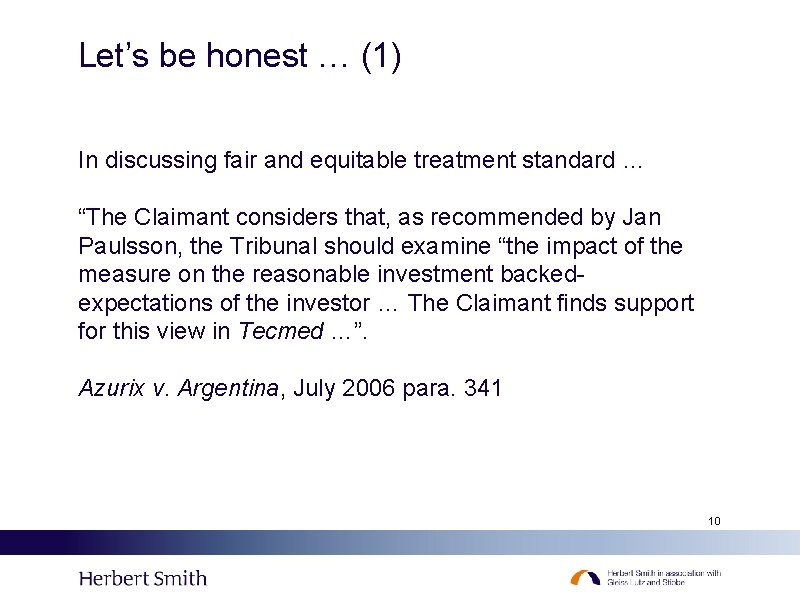 Let’s be honest … (1) In discussing fair and equitable treatment standard … “The