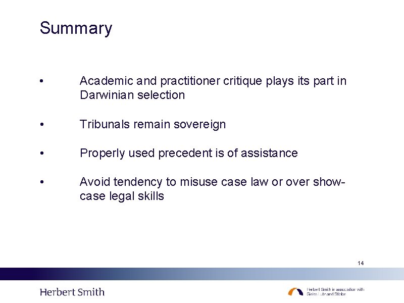 Summary • Academic and practitioner critique plays its part in Darwinian selection • Tribunals