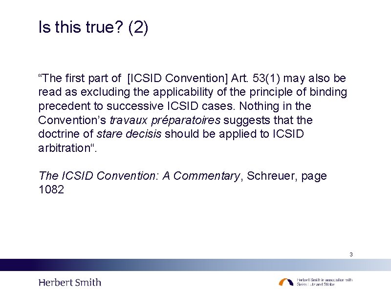 Is this true? (2) “The first part of [ICSID Convention] Art. 53(1) may also