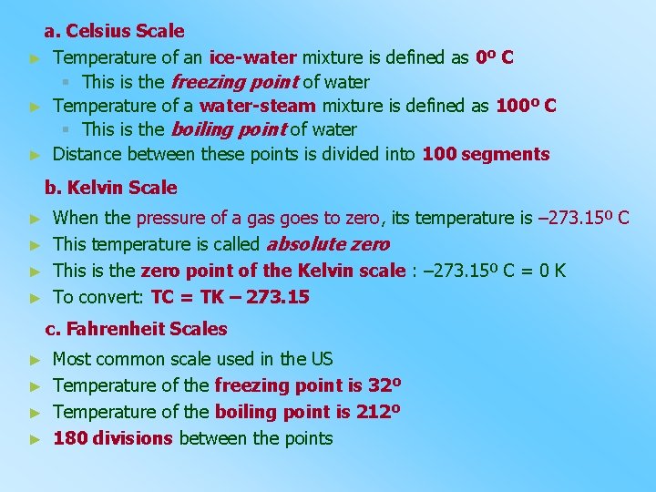 a. Celsius Scale ► Temperature of an ice-water mixture is defined as 0º C