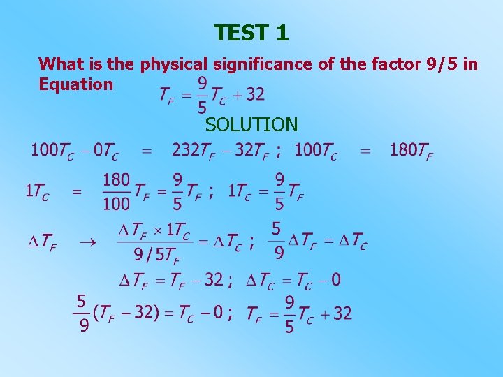 TEST 1 What is the physical significance of the factor 9/5 in Equation SOLUTION