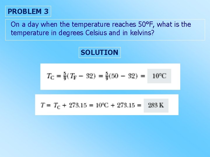 PROBLEM 3 On a day when the temperature reaches 50°F, what is the temperature