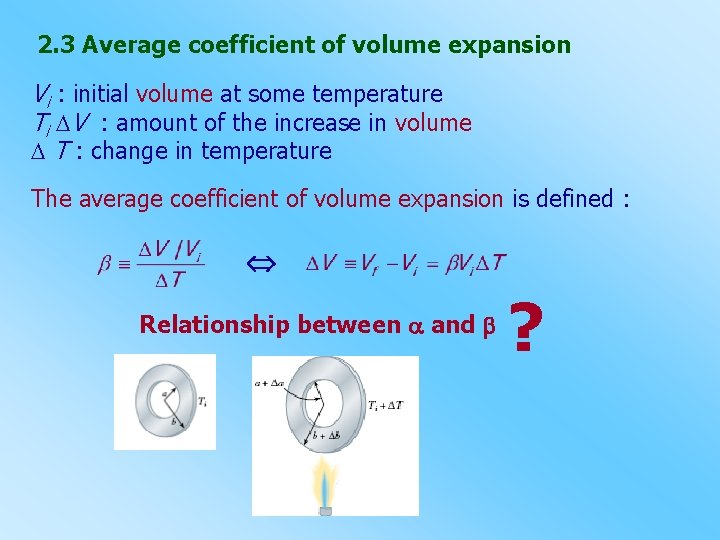 2. 3 Average coefficient of volume expansion Vi : initial volume at some temperature