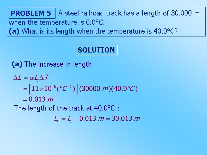 PROBLEM 5 A steel railroad track has a length of 30. 000 m when