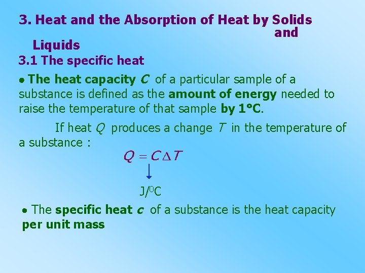 3. Heat and the Absorption of Heat by Solids and Liquids 3. 1 The