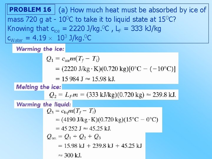 (a) How much heat must be absorbed by ice of mass 720 g at
