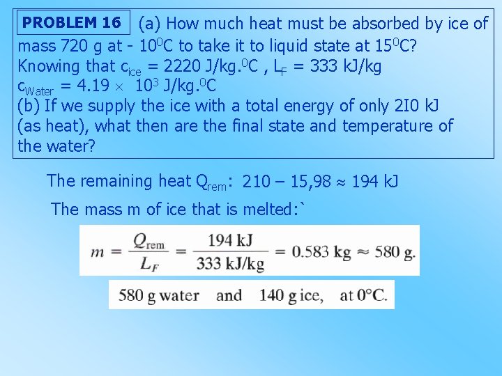 (a) How much heat must be absorbed by ice of mass 720 g at