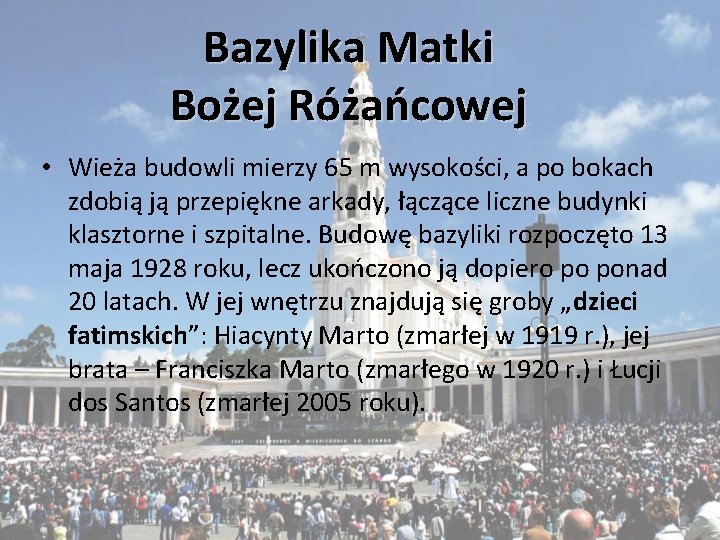 Bazylika Matki Bożej Różańcowej • Wieża budowli mierzy 65 m wysokości, a po bokach