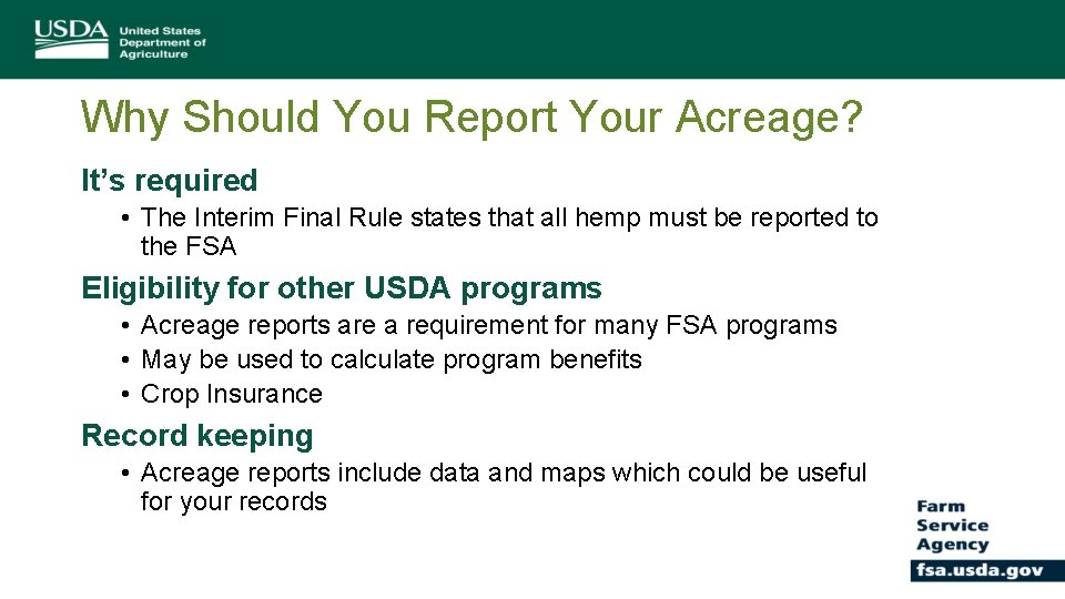 Why Should You Report Your Acreage? It’s required • The Interim Final Rule states