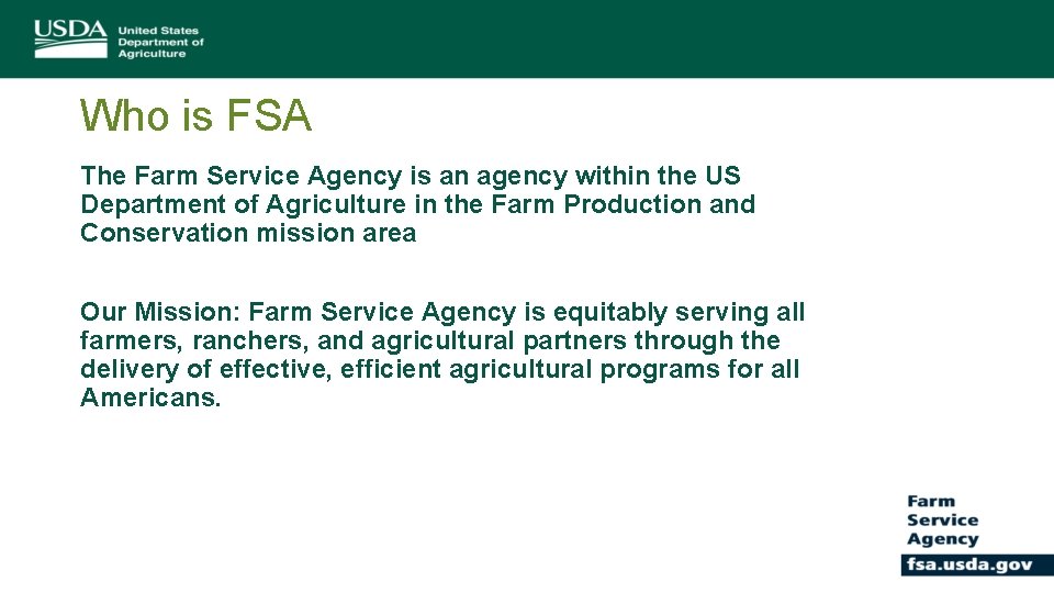 Who is FSA The Farm Service Agency is an agency within the US Department