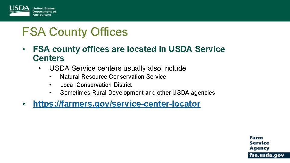 FSA County Offices • FSA county offices are located in USDA Service Centers •