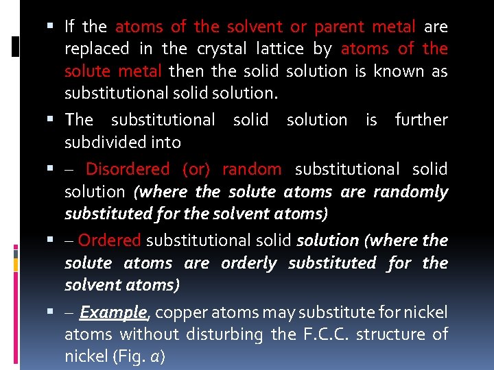 If the atoms of the solvent or parent metal are replaced in the If the atoms of the solvent or parent metal are replaced in the