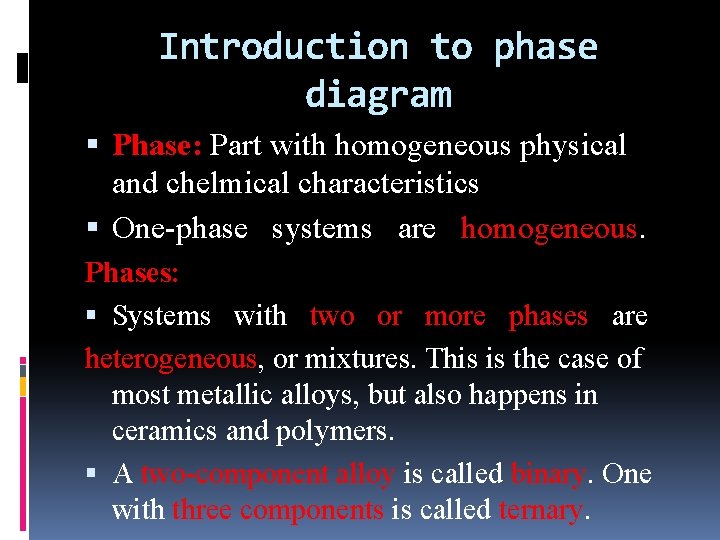 Introduction to phase diagram Phase: Part with homogeneous physical and chelmical characteristics One-phase systems Introduction to phase diagram Phase: Part with homogeneous physical and chelmical characteristics One-phase systems