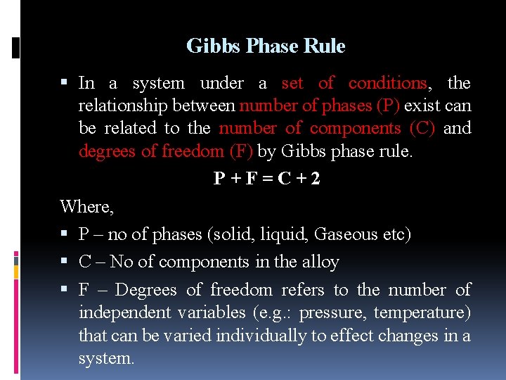 Gibbs Phase Rule In a system under a set of conditions, the relationship between Gibbs Phase Rule In a system under a set of conditions, the relationship between