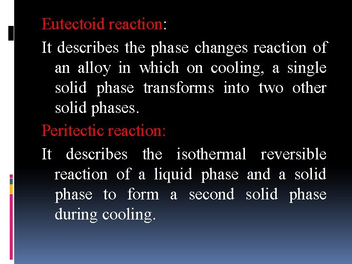 Eutectoid reaction: It describes the phase changes reaction of an alloy in which on Eutectoid reaction: It describes the phase changes reaction of an alloy in which on